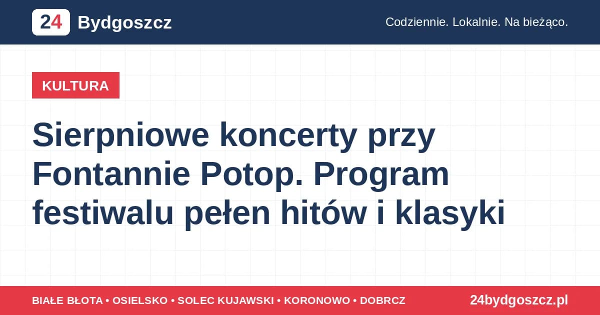 Sierpniowe koncerty przy Fontannie Potop. Program festiwalu pełen hitów i klasyki