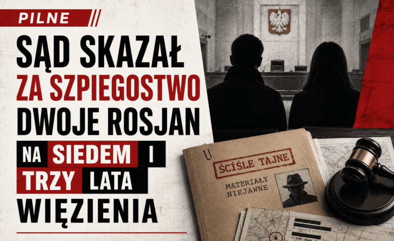 Śląskie/ Sąd skazał za szpiegostwo dwoje Rosjan na siedem i trzy lata więzienia