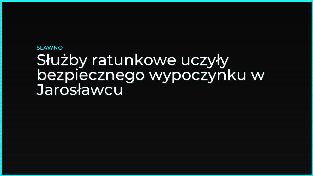 Służby ratunkowe uczyły bezpiecznego wypoczynku w Jarosławcu