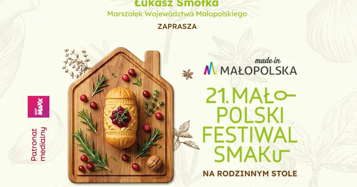 Smaki, które łączą. Emocje, które zostają. Rusza 21. Małopolski Festiwal Smaku. Na rodzinnym stole