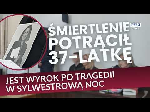 🔵 ŚMIERTELNIE POTRĄCIŁ 37-LATKĘ I UCIEKŁ || JEST WYROK PO TRAGEDII W SYLWESTROWĄ NOC