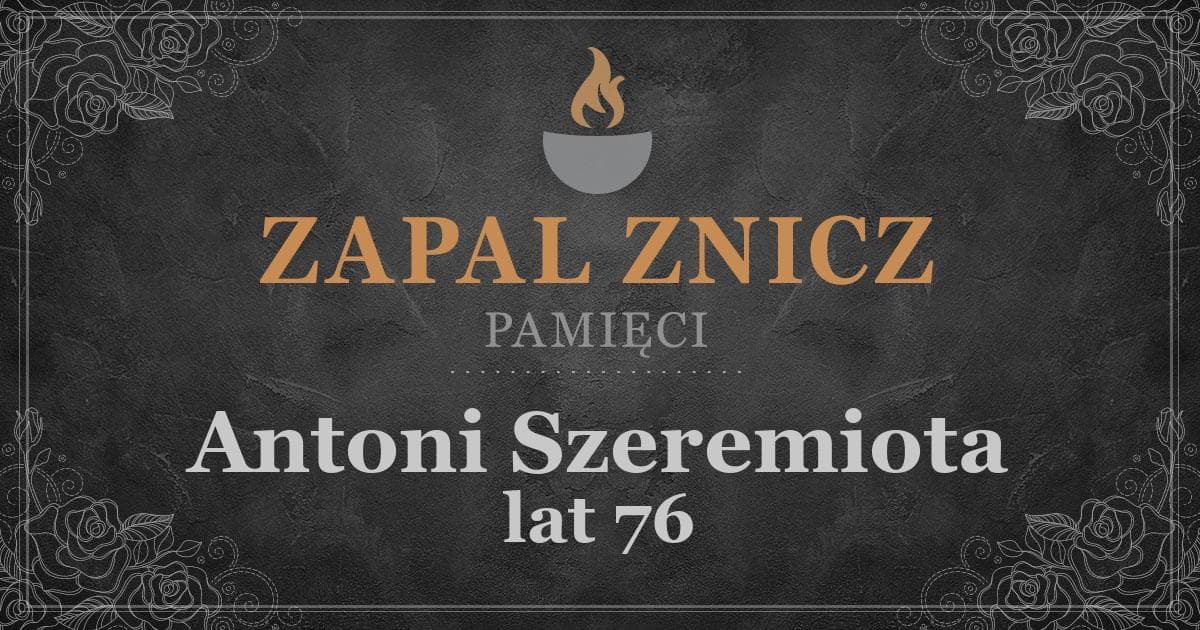 ŚPAntoni Szeremiotażył lat 76Zapalonych zniczy (3)