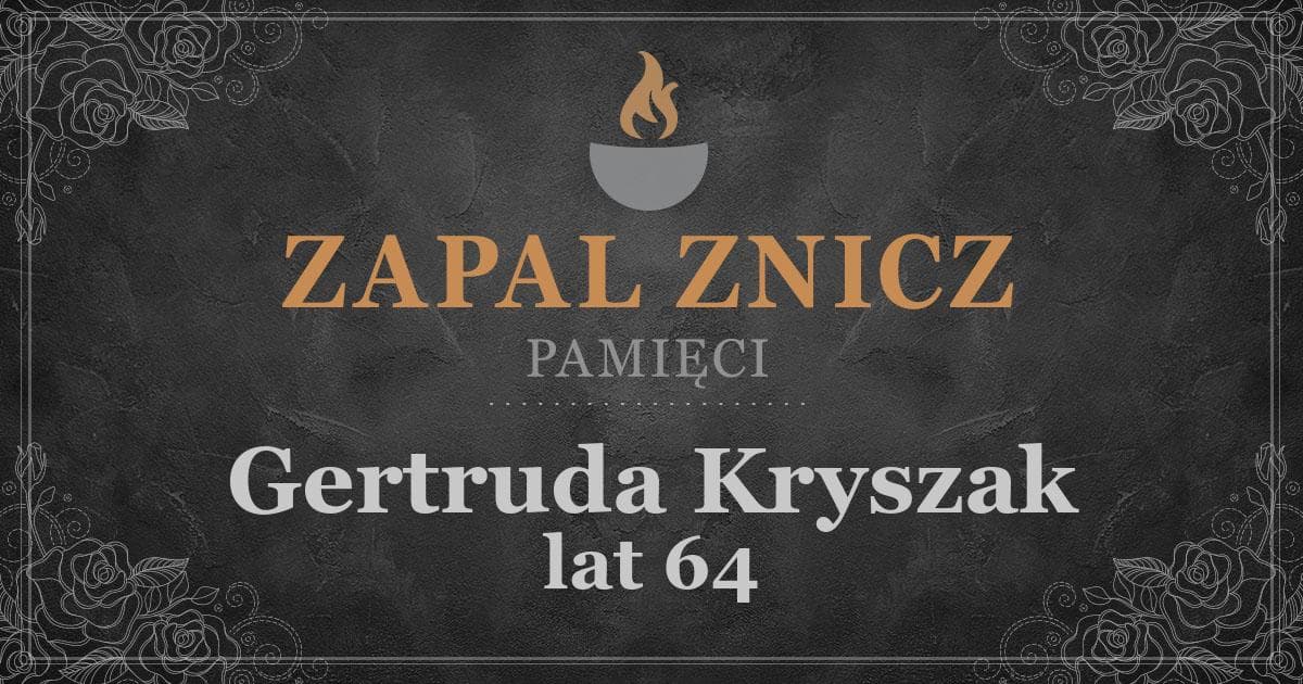 ŚPGertruda Kryszak3 rocznica śmierci2023-07-20Zapalonych zniczy (0)