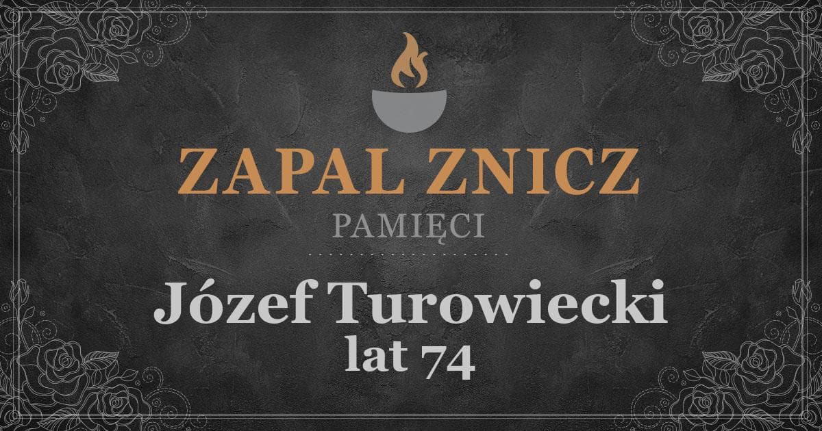 ŚPJózef Turowieckiżył lat 74Zapalonych zniczy (2)