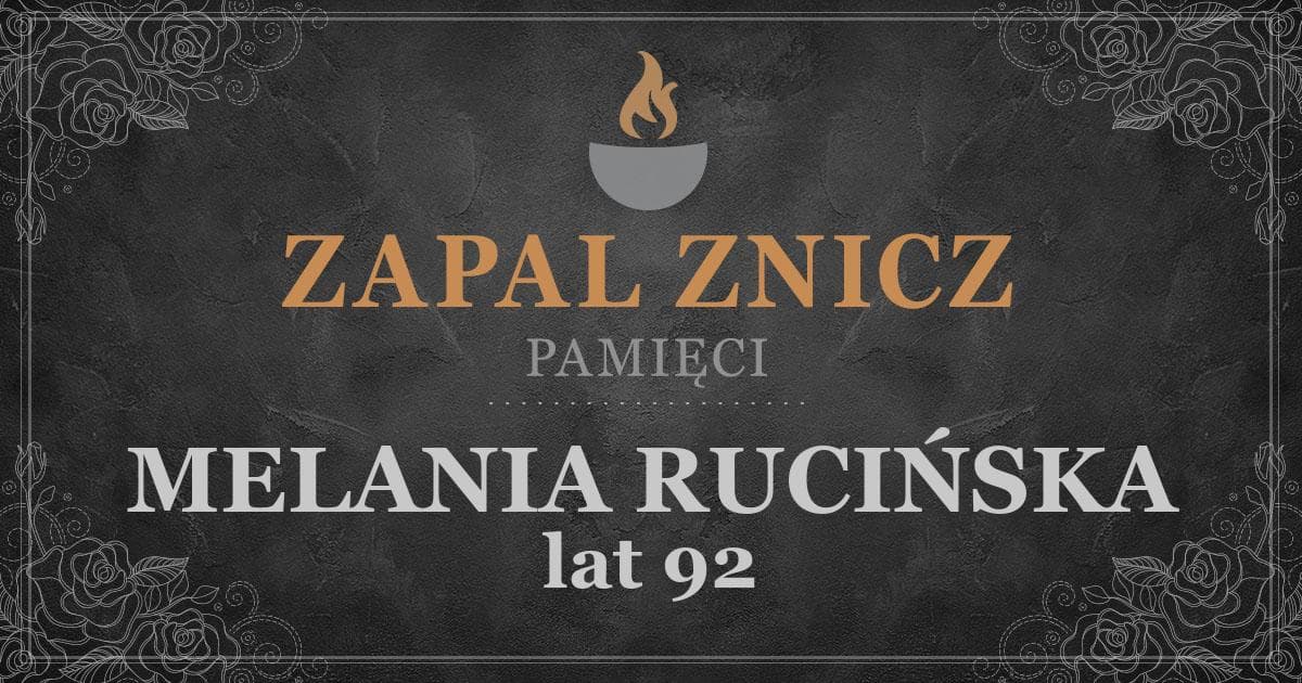 ŚPMELANIA RUCIŃSKA1 rocznica śmierci2025-07-22Zapalonych zniczy (2)