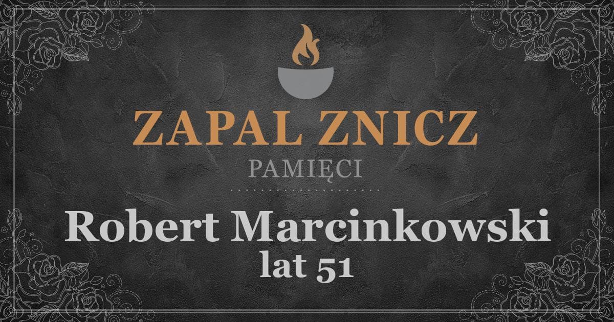 ŚPRobert Marcinkowskiżył lat 51Zapalonych zniczy (2)