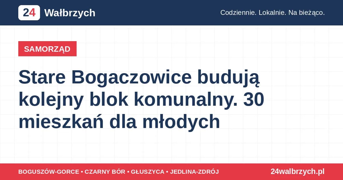 Stare Bogaczowice budują kolejny blok komunalny. 30 mieszkań dla młodych
