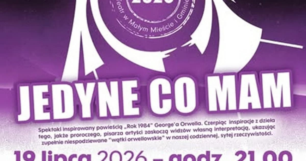 Teatr w Małym Mieście – „Jedyne co mam” Piaski