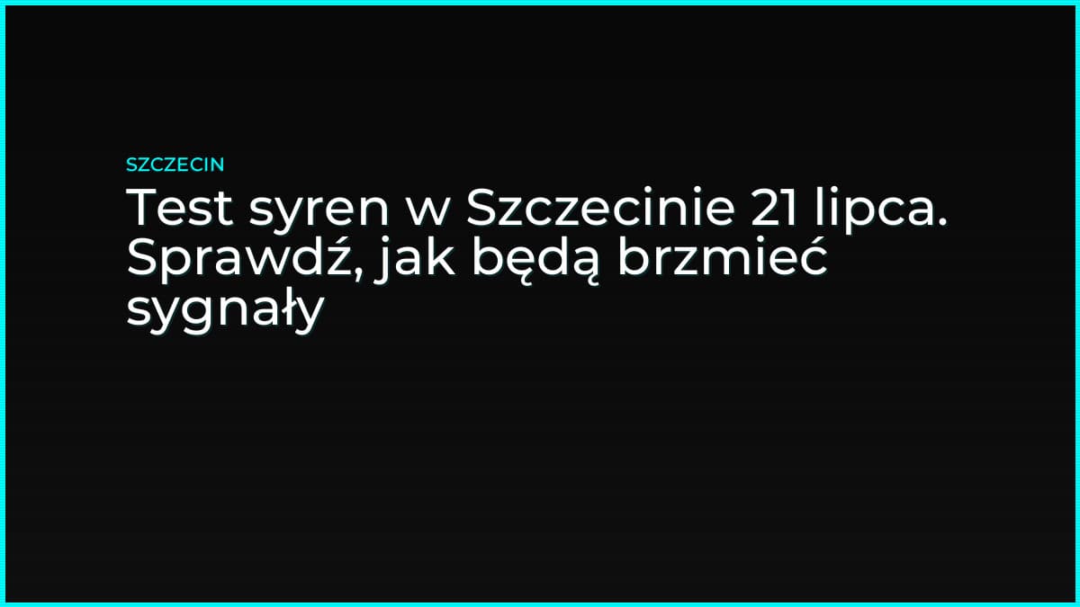 Test syren w Szczecinie 21 lipca. Sprawdź, jak będą brzmieć sygnały