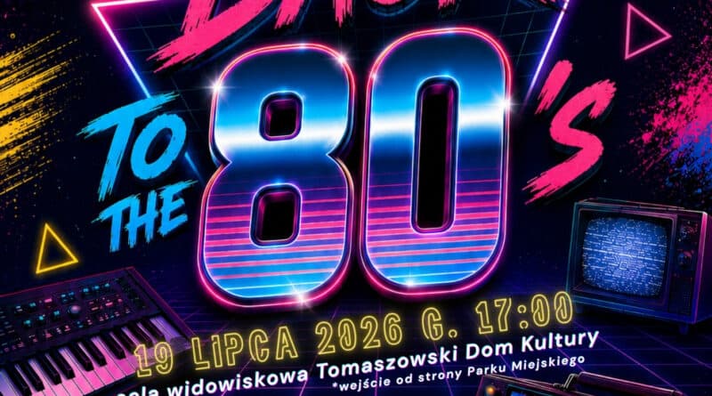 TOMASZÓW BACK TO THE 80’s – muzyczna podróż do lat 80