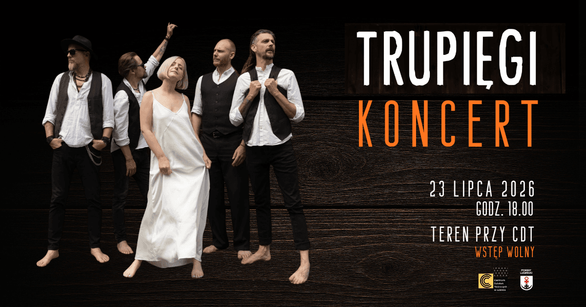 Trupięgi – muzyczny świat Leśmiana w CDT