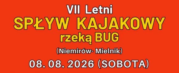 VII Letni Spływ Kajakowy przez BUG (zaproszenie)