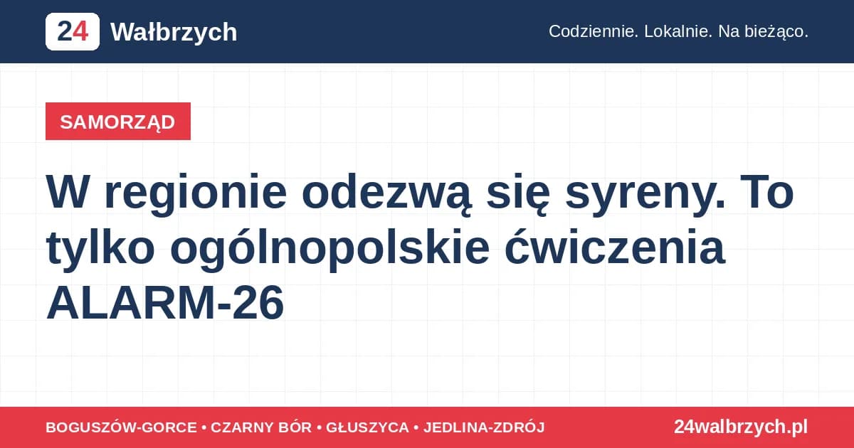 W regionie odezwą się syreny. To tylko ogólnopolskie ćwiczenia ALARM-26