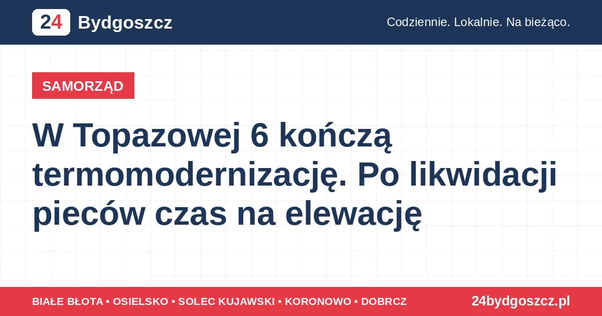 W Topazowej 6 kończą termomodernizację. Po likwidacji pieców czas na elewację