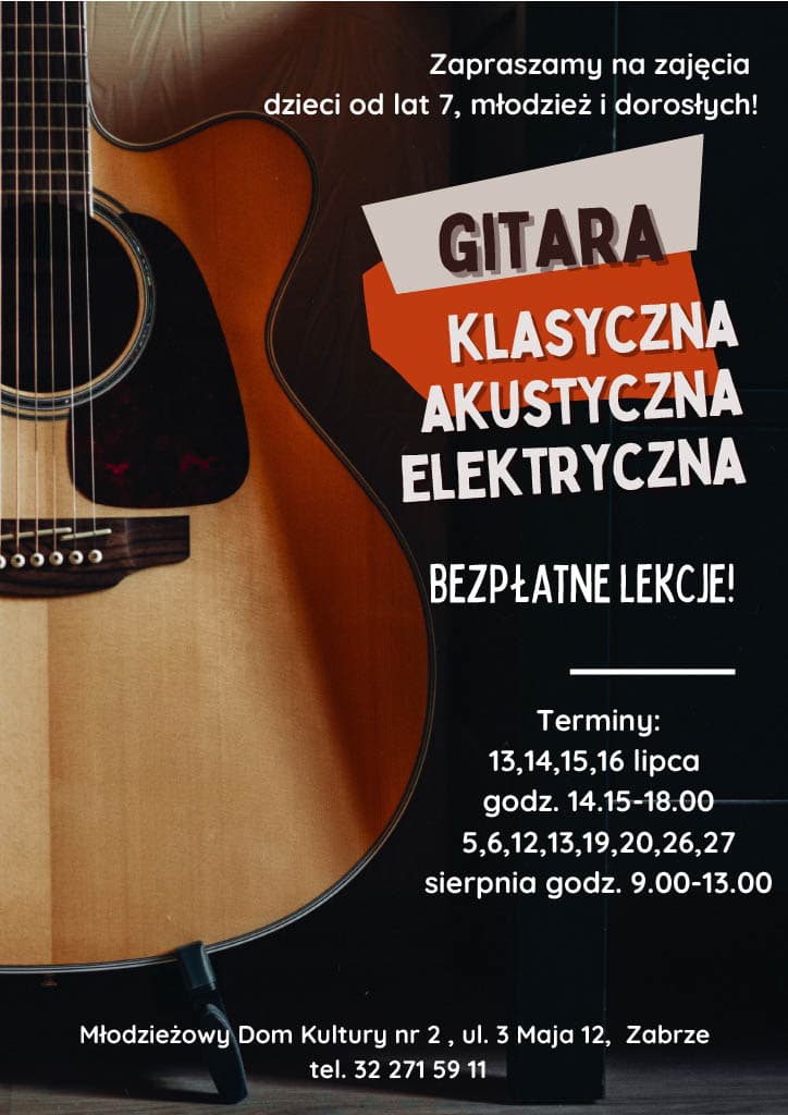 Wakacje z gitarą w Zabrzu. MDK nr 2 zaprasza na bezpłatne lekcje dla dzieci, młodzieży i dorosłych