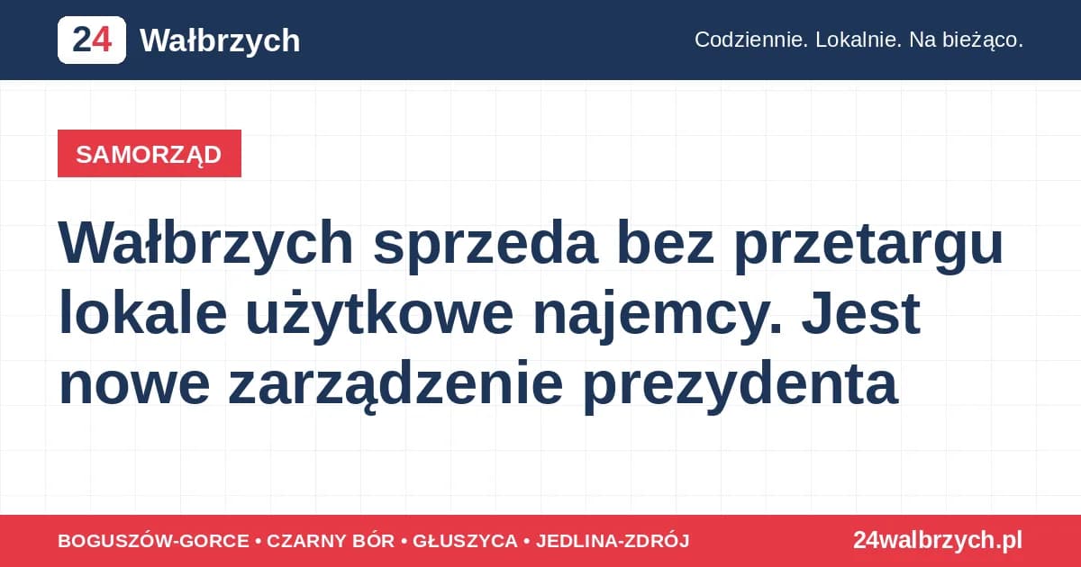 Wałbrzych sprzeda bez przetargu lokale użytkowe najemcy. Jest nowe zarządzenie prezydenta