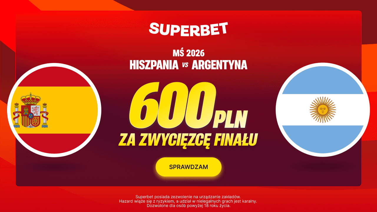 Wielki finał mundialu z bonusem 600 zł. Superbet z ofertą przed starciem Hiszpania – Argentyna