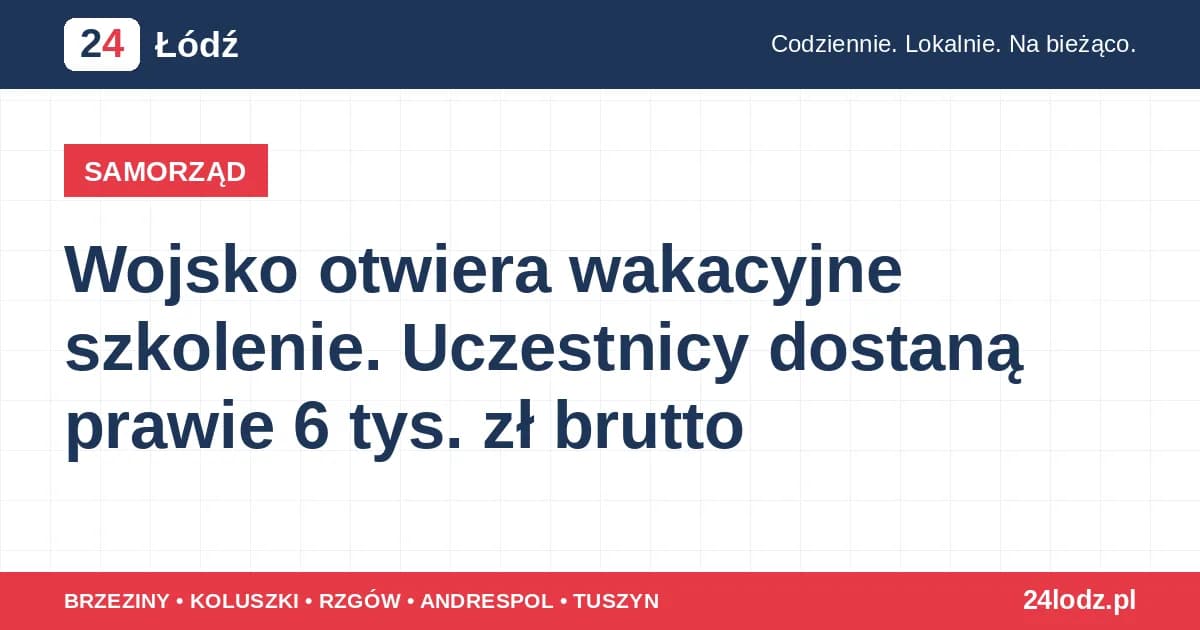 Wojsko otwiera wakacyjne szkolenie. Uczestnicy dostaną prawie 6 tys. zł brutto