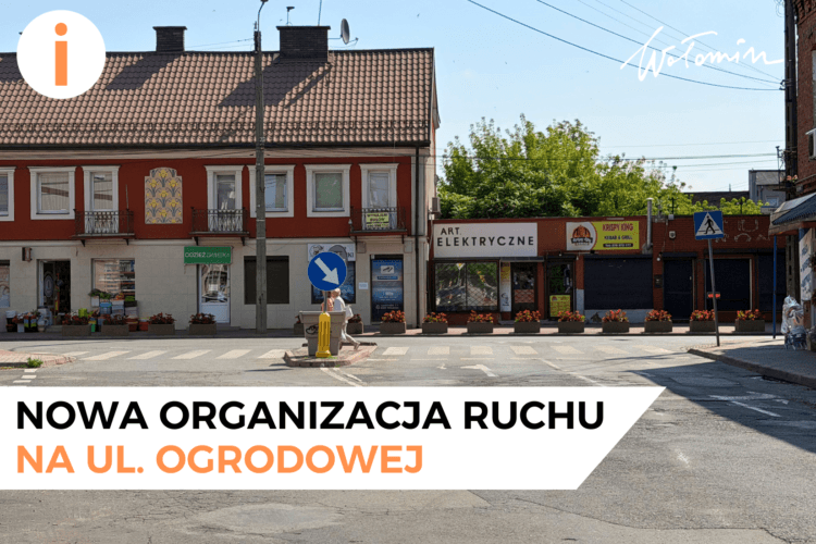 Wołomin – Nowa organizacja ruchu na ul. Ogrodowej