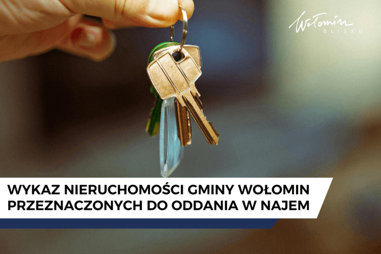 Wołomin – Wykaz nieruchomości gminy przeznaczonych do oddania w najem