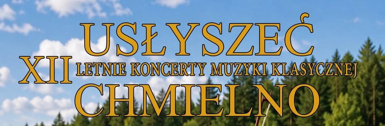 XII Letnie Koncerty Muzyki Klasycznej „Usłyszeć Chmielno” zainaugurują muzyczne lato