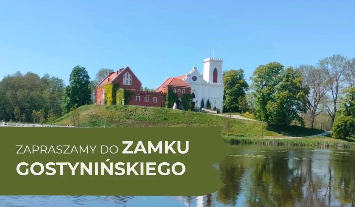 Zamek Gostyniński zaprasza. Historia, smaki i wyjątkowe wydarzenia w sercu Gostynina
