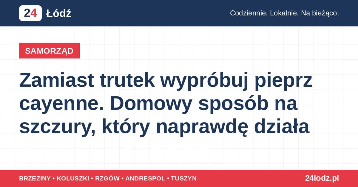 Zamiast trutek wypróbuj pieprz cayenne. Domowy sposób na szczury, który naprawdę działa