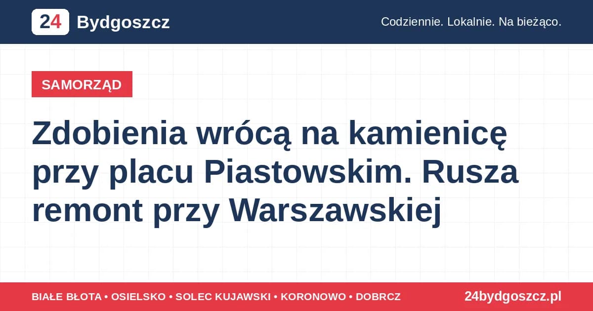 Zdobienia wrócą na kamienicę przy placu Piastowskim. Rusza remont przy Warszawskiej