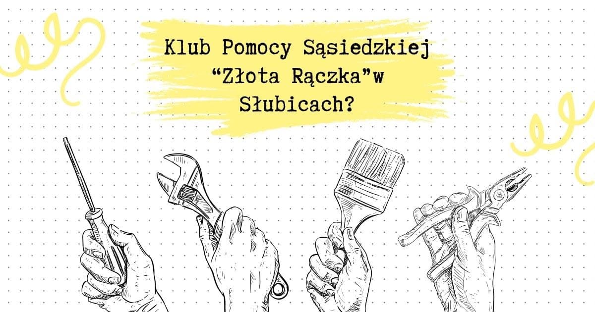 „Złota Rączka” w Słubicach? OPS pyta mieszkańców o nową inicjatywę