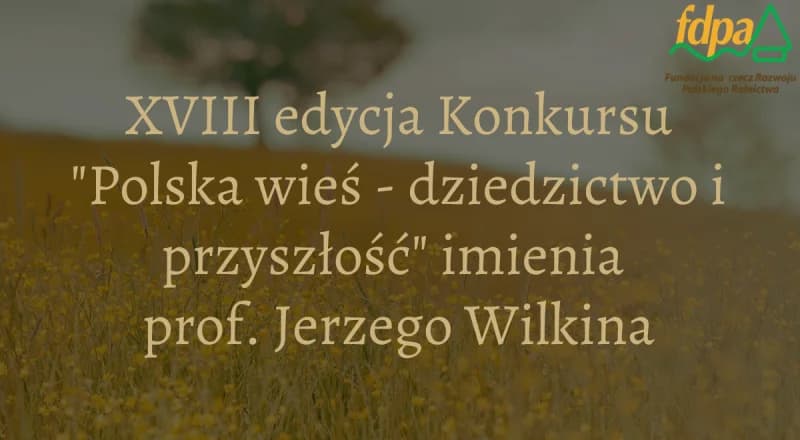 Żywiec: XVIII edycja konkursu "Polska wieś – dziedzictwo i przyszłość" im. Prof. Wilkina