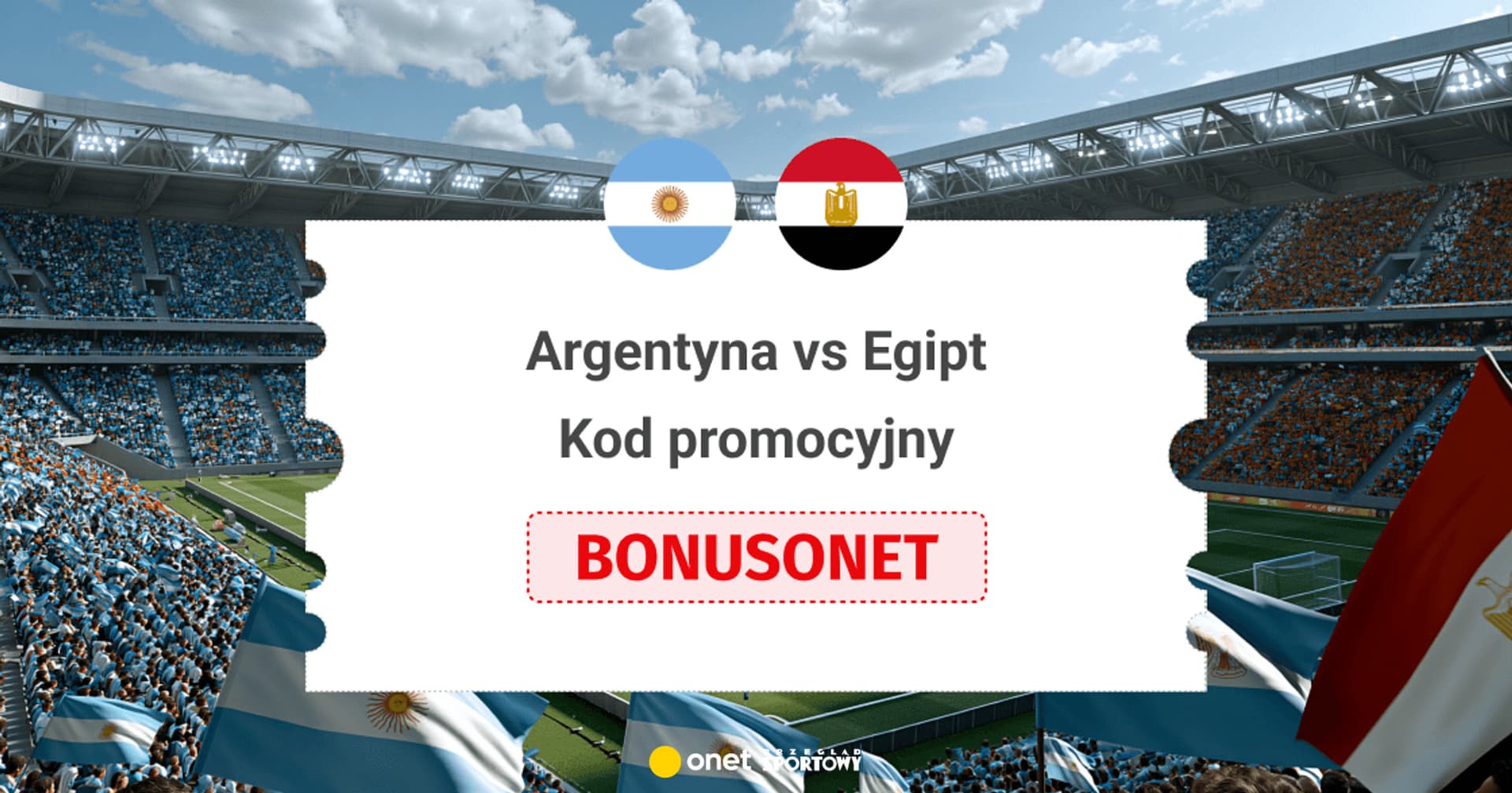 Argentyna - Egipt. Superbet kod promocyjny: BONUSONET