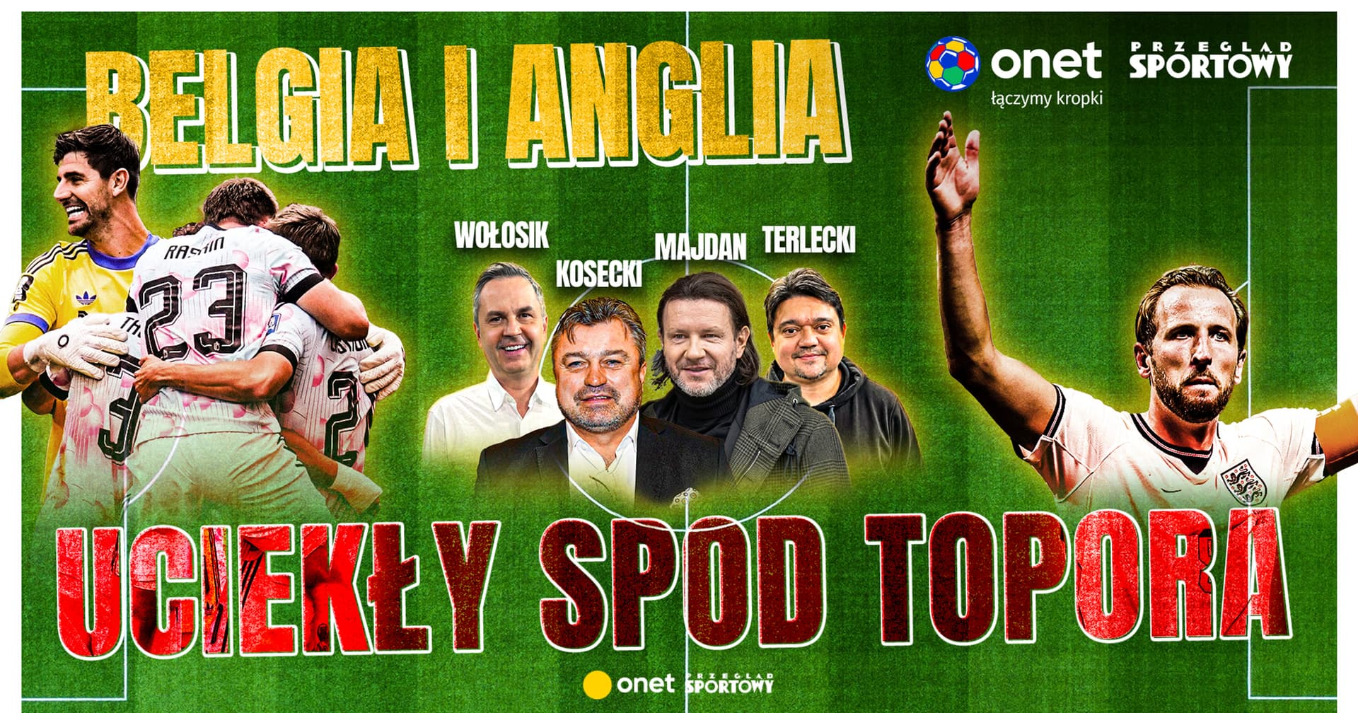 Kosecki, Terlecki, Wołosik i Majdan ogłaszają cuda na mundialu. Belgia i Anglia uratowane