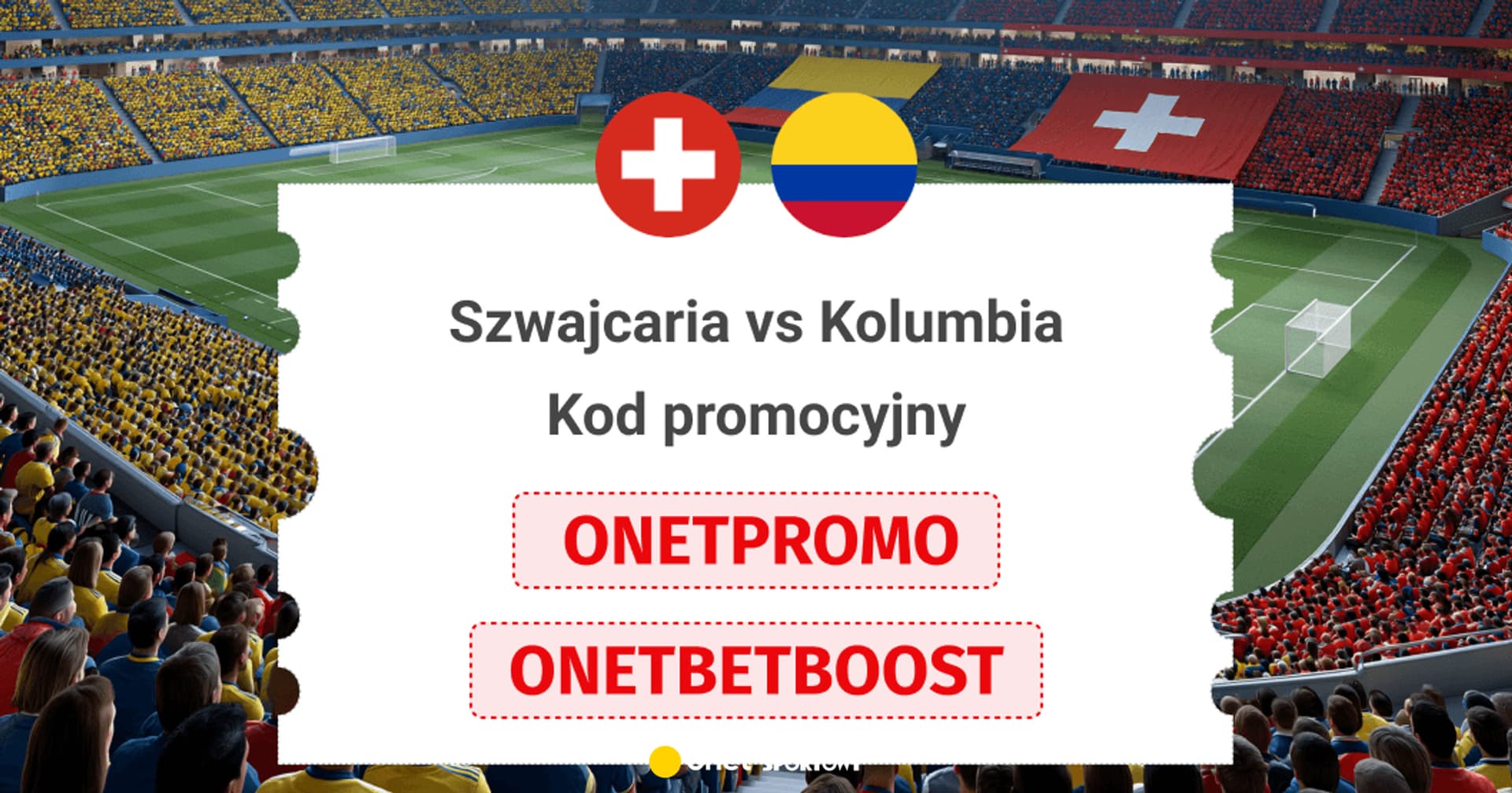 Szwajcaria - Kolumbia. STS kod promocyjny: ONETPROMO i ONETBETBOOST